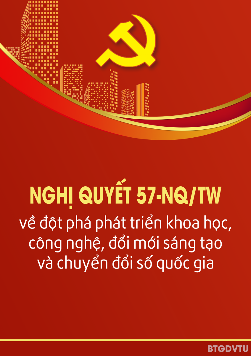 Bài tuyên truyền Toàn văn Nghị quyết số 57/NQ-TW về đột phá phát triển khoa học, công nghệ, đổi mới sáng tạo và chuyển đổi số quốc gia